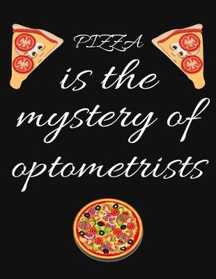 Book cover for PIZZA is the mystery of optometrists