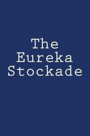 Cover of The Eureka Stockade