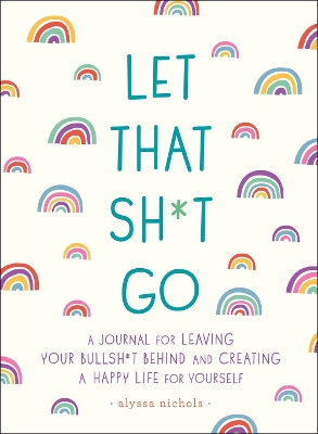 Book cover for Let That Sh*t Go