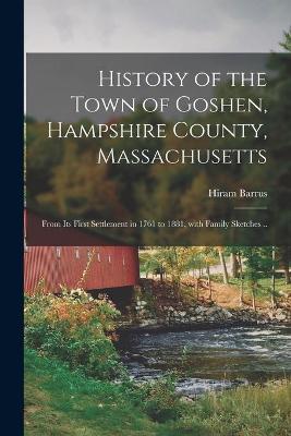 Book cover for History of the Town of Goshen, Hampshire County, Massachusetts