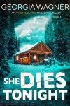 Book cover for She Dies Tonight