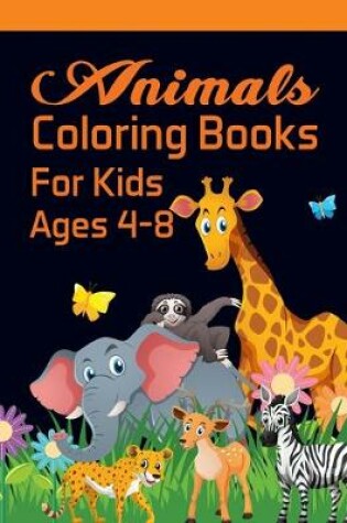 Cover of Animal coloring books for kids Ages 4-8