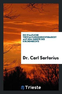 Cover of Die Staatliche Verwaltungsgerichtsbarkeit Auf Dem Gebiete Des Kirchenrechts ...