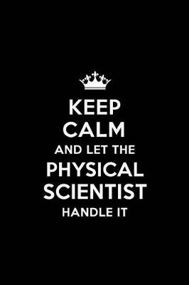 Book cover for Keep Calm and Let the Physical Scientist Handle It