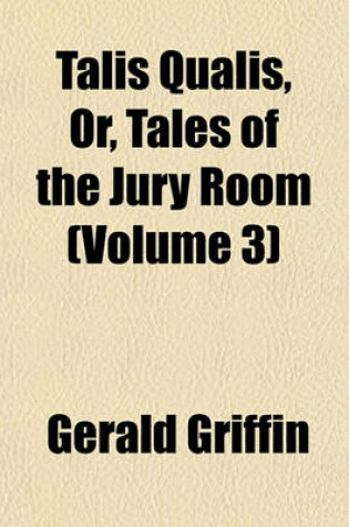 Cover of Talis Qualis, Or, Tales of the Jury Room (Volume 3)