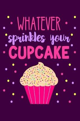 Book cover for Whatever Sprinkles Your Cupcake