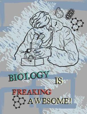 Book cover for Biology Is Freaking Awesome!