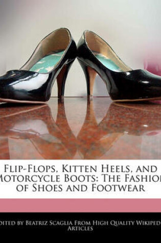 Cover of Flip-Flops, Kitten Heels, and Motorcycle Boots