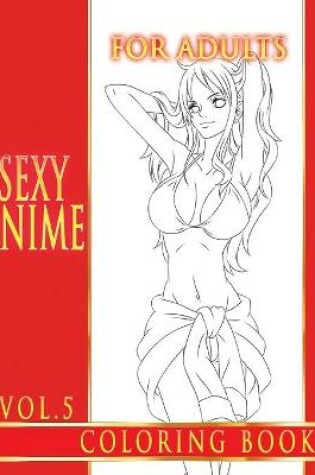 Cover of Sexy Anime Coloring Book For Adults. Vol.5