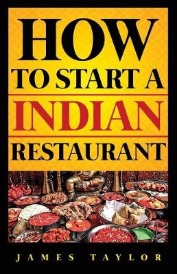 Book cover for How to Start a Indian Restaurant James