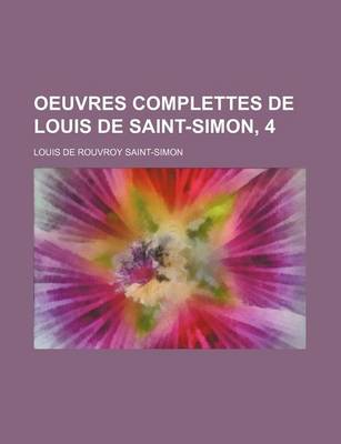 Book cover for Oeuvres Complettes de Louis de Saint-Simon, 4