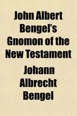 Cover of John Albert Bengel's Gnomon of the New Testament