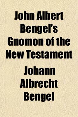 Book cover for John Albert Bengel's Gnomon of the New Testament