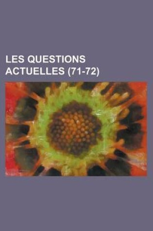 Cover of Les Questions Actuelles (71-72)