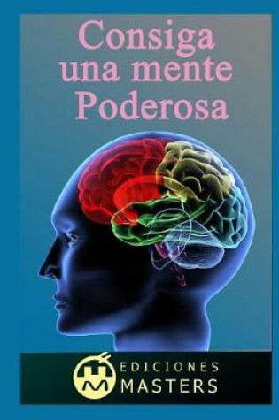 Cover of Consiga Una Mente Poderosa