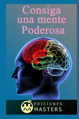 Book cover for Consiga Una Mente Poderosa