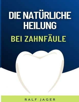 Cover of Die natürliche Heilung für Karies