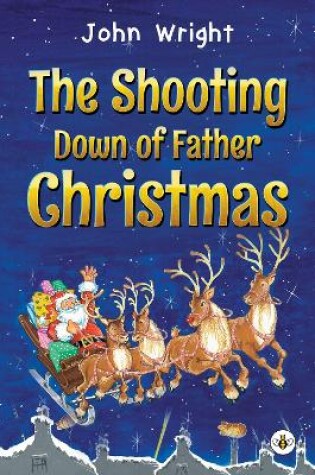 Cover of The Shooting Down of Father Christmas