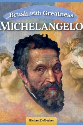 Cover of Brush with Greatness: Michelangelo Buonarroti