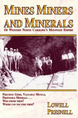 Cover of Mines Miners and Minerals of Western North Carolina's Mountain Empire