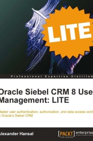 Cover of Oracle Siebel CRM 8 User Management: LITE