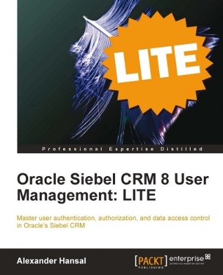 Book cover for Oracle Siebel CRM 8 User Management: LITE