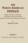 Book cover for The North American Indian Volume 5 - The Mandan, The Arikara, The Atsina