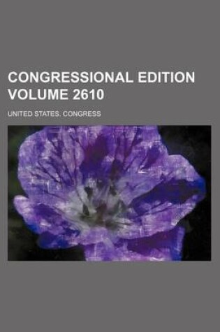 Cover of Congressional Edition Volume 2610