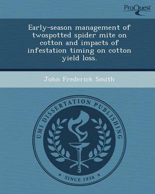 Book cover for Early-Season Management of Twospotted Spider Mite on Cotton and Impacts of Infestation Timing on Cotton Yield Loss