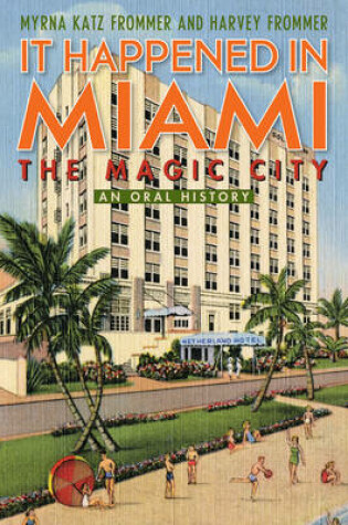 Cover of It Happened in Miami, the Magic City