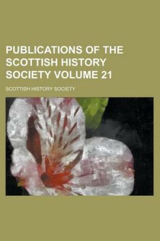 Cover of Publications of the Scottish History Society Volume 21