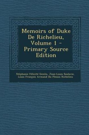 Cover of Memoirs of Duke de Richelieu, Volume 1