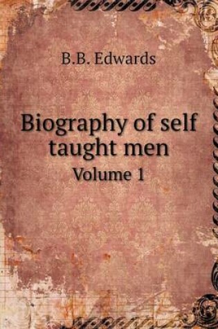 Cover of Biography of self taught men Volume 1