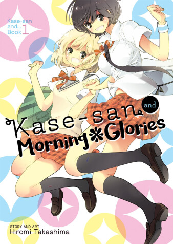 Cover of Kase-san and Morning Glories (Kase-san and... Book 1)