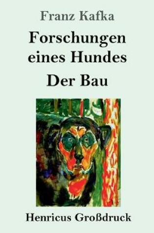 Cover of Forschungen eines Hundes / Der Bau (Großdruck)