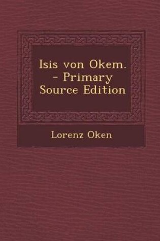 Cover of Isis Von Okem. - Primary Source Edition