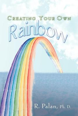 Book cover for Creating Your Own Rainbow