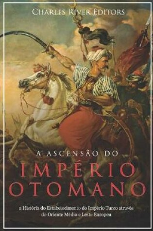 Cover of A Ascensao e Queda do Imperio Otomano