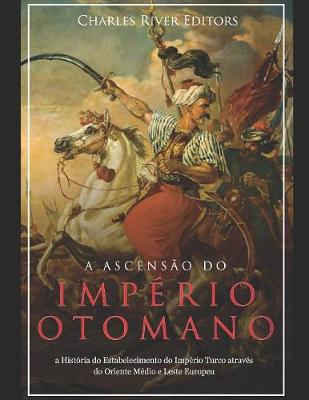 Book cover for A Ascensao e Queda do Imperio Otomano