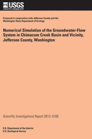 Cover of Numerical Simulation of the Groundwater-Flow System in Chimacum Creek Basin and Vicinity, Jefferson County, Washington