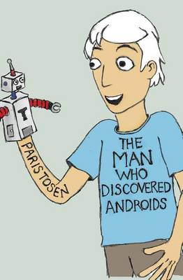 Book cover for The Man Who Discovered Androids