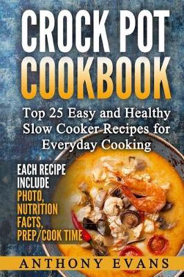 Book cover for Crock Pot Cookbook Top 25 Easy and Healthy Slow Cooker Recipes for Everyday Co