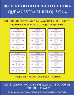 Book cover for Hojas de aprendizaje para infantil (Rodea con un círculo la hora que muestra el reloj- Vol 4)