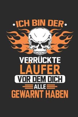 Book cover for Ich bin der verruckte Laufer vor dem dich alle gewarnt haben