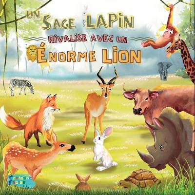 Book cover for Un Sage Lapin rivalise avec un Énorme Lion