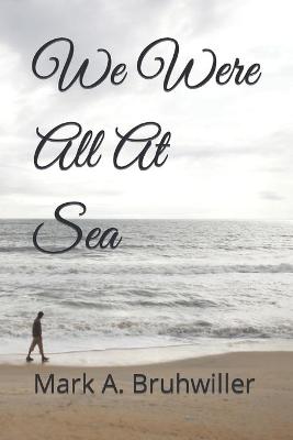 Book cover for We Were All At Sea