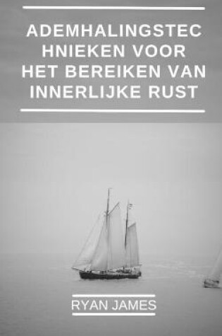 Cover of Ademhalingstechnieken voor het bereiken van innerlijke rust