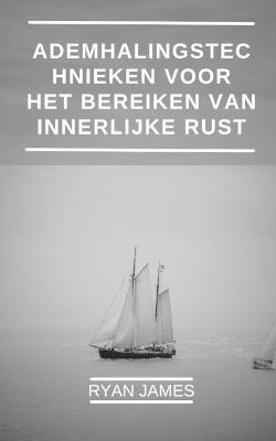 Book cover for Ademhalingstechnieken voor het bereiken van innerlijke rust