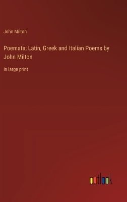 Book cover for Poemata; Latin, Greek and Italian Poems by John Milton