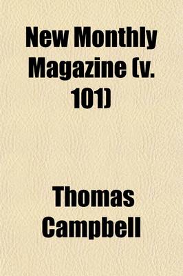 Book cover for The New Monthly Magazine (Volume 101)